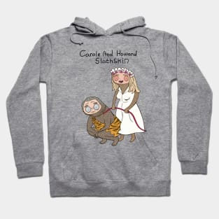 Carole And Howard Slothskin Hoodie